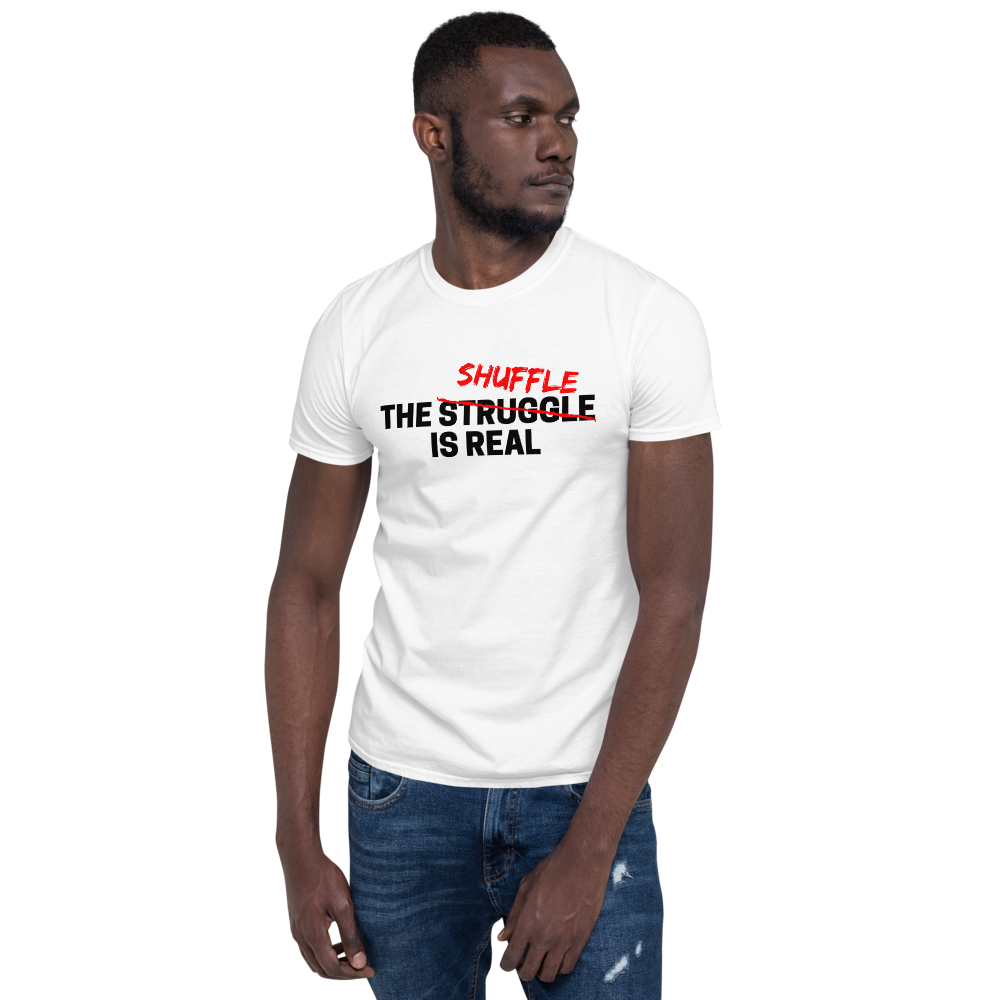The Shuffle Is Real - Short-Sleeve Unisex T-Shirt
