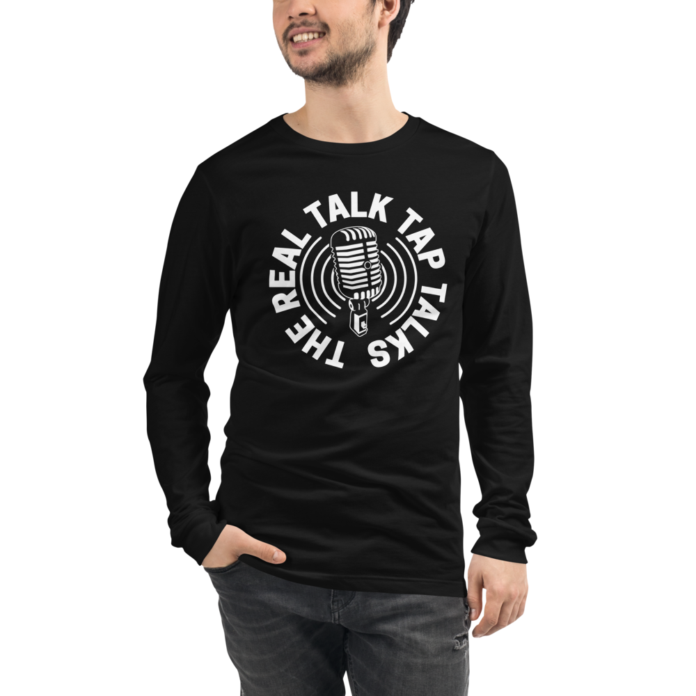 The Real Talk Tap Talks Podcast - Unisex Long Sleeve Tee