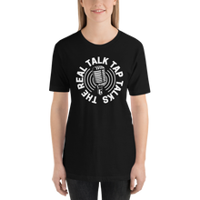 Load image into Gallery viewer, The Real Talk Tap Talks Podcast - Short-Sleeve Unisex T-Shirt
