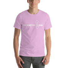 Load image into Gallery viewer, TAP IS MY RELiiiGION Short-Sleeve Unisex T-Shirt
